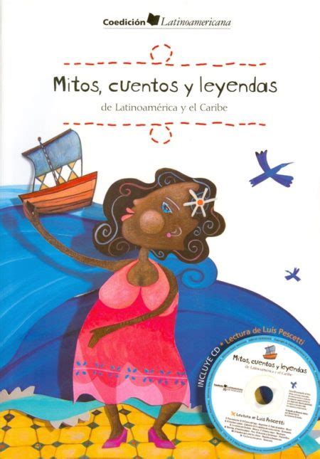 Mitos Cuentos Y Leyendas De Latinoam Rica Y Del Caribe Libronautas