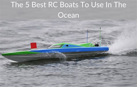 The 5 Best RC Boats To Use In The Ocean January 2025