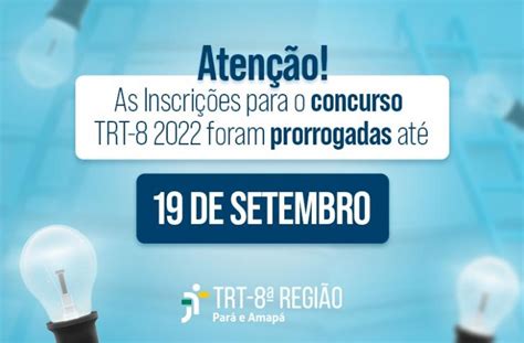 Trt Prorroga Prazo De Inscri O Em Concurso P Blico Mudan A No