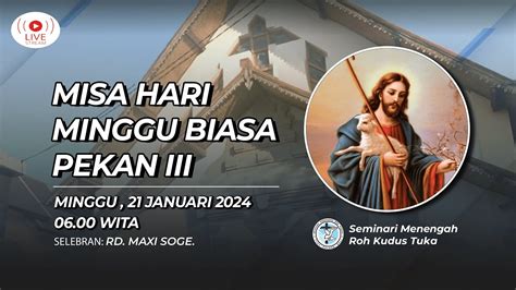 LIVE MISA HARI MINGGU PEKAN BIASA III H MINGGU 21 JANUARI 2024