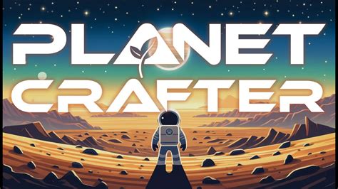 Planet Crafter A Space Survival Open World Terraforming Crafting Game