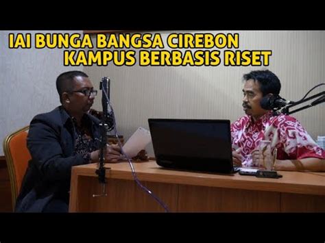 IAI Bunga Bangsa Cirebon Menuju Kampus Berbasis Riset YouTube