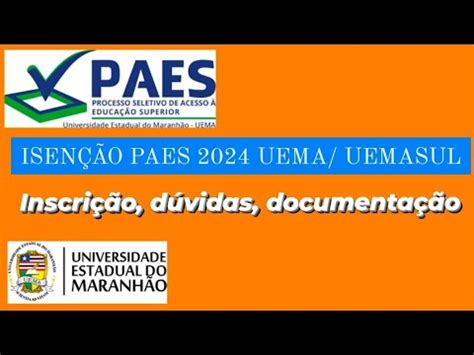 ISENÇÃO PAES 2024 Período de inscrição dúvidas documentação UEMA