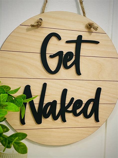 Get Naked Bathroom Sign Funny Bathroom Sign Farmhouse Etsy