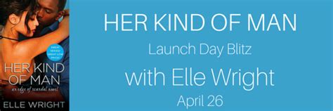 Release Day Blitz Giveaway Her Kind Of Man Elle Wright