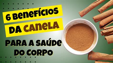 6 BENEFÍCIOS DA CANELA PARA SAÚDE DO CORPO YouTube