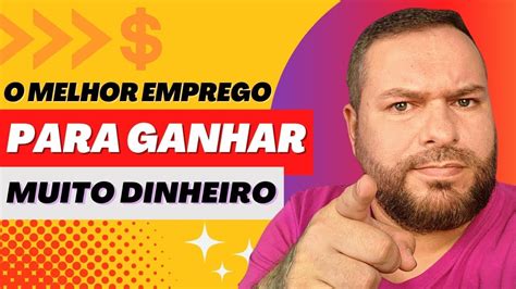 O Melhor EMPREGO para GANHAR DINHEIRO - YouTube