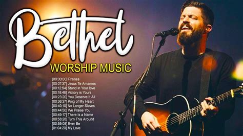 Praises By Bethel Worship Songs Playlist Morning Jesus Christian