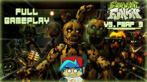 Fnf Vs Fnaf 3 Full Mod Playthrough Friday Night Funkin Mods Fnf