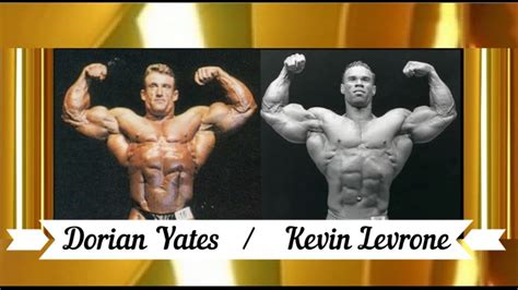 Dorian Yates Vs Kevin Levrone Youtube