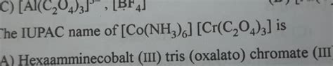 The Iupac Name Of Co Nh Cr C O Is A Hexaamminecobalt Iii