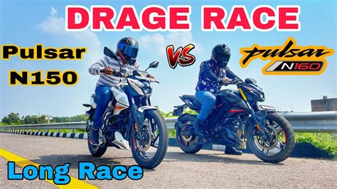 Bajaj Pulsar N150 Vs Pulsar N160 Drag Race Top Speed Test Long