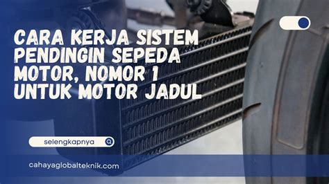 Cara Kerja Sistem Pendingin Sepeda Motor Nomor Untuk Motor Jadul