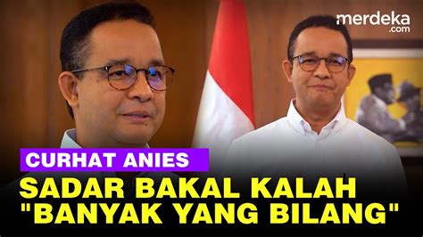 Curhat Anies Banyak Yang Bilang Bakal Kalah Di Mk Semoga Tuhan Bukakan