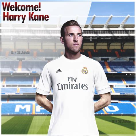 Welcome Harry Kane to Real Madrid F.C by IlirWilson on DeviantArt