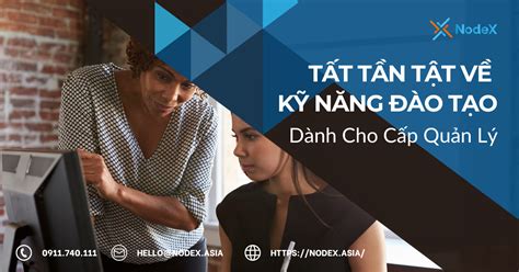 Tất Tần Tật Về Kỹ Năng Đào Tạo Dành Cho Cấp Quản Lý