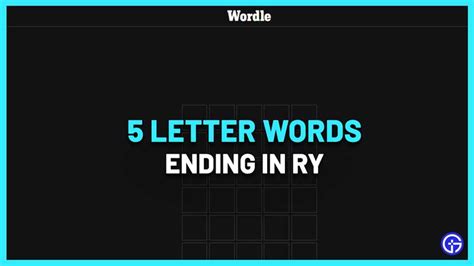 Letter Words Ending In Ry Wordle Clue Guide Gamer Tweak