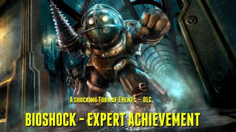 Bioshock Dlc A Shocking Turn Of Events Expert Youtube