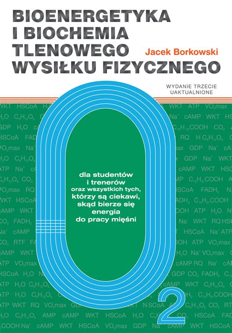 Bioenergetyka i biochemia tlenowego wysiłku fizycznego dla studentów i