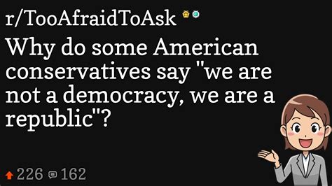 Why Do Some American Conservatives Say We Are Not A Democracy We Are