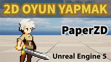 D Oyun Yapmay Gren Paperzd Unreal Engine Youtube