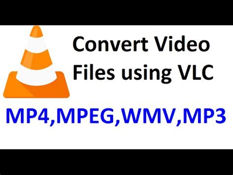 How To Convert Video Files Using Vlc Media Player Youtube