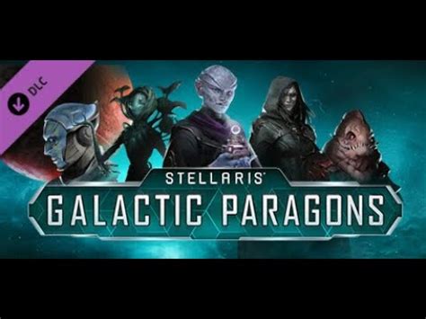 Stellaris Galactic Paragons Official Release Trailer Youtube