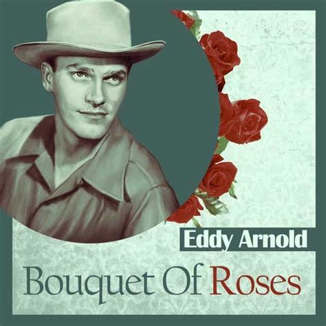 Bouquet Of Roses By Eddy Arnold And His Guitar Play On Anghami