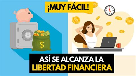 🏆 7 Pasos Para Alcanzar La Libertad Financiera ¿la Haces Tú Youtube