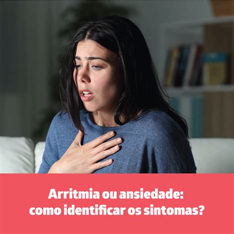 Arritmia Ou Ansiedade Como Identificar Os Sintomas Clínica Medicar