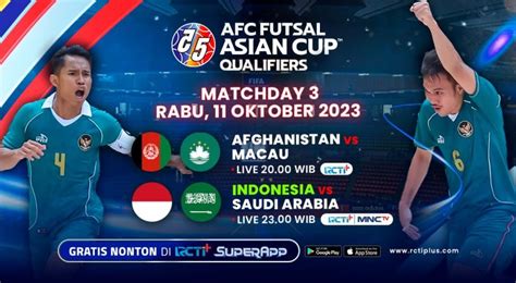 Live Di Rcti Plus Jadwal Timnas Futsal Indonesia Vs Arab Saudi Di