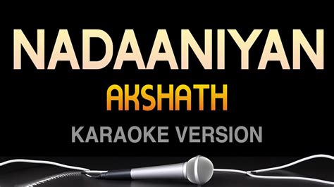 Akshath Nadaaniyan Karaoke With Lyrics Singtunes Youtube