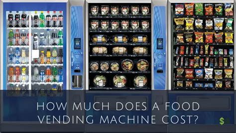 How Much Does A Food Vending Machine Cost In Depth