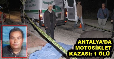 Antalyada motosiklet kazası 1 ölü Güncel Antalya Haberleri