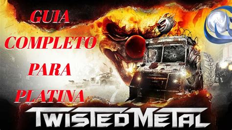 Guia Completo Da Platina Detonado Twisted Metal Walkthrough