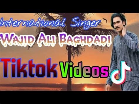 Famous Singer Wajid Ali Baghdadi Tiktok Videos Spsak Fwbd Tv Youtube