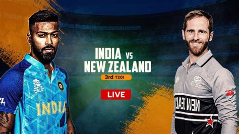 India Vs New Zealand 3rd T20 Live Ind Vs Nz 3rd T20 Live Scores