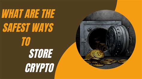 What The Safest Ways To Store Crypto Safest Was To Store Bitcoin