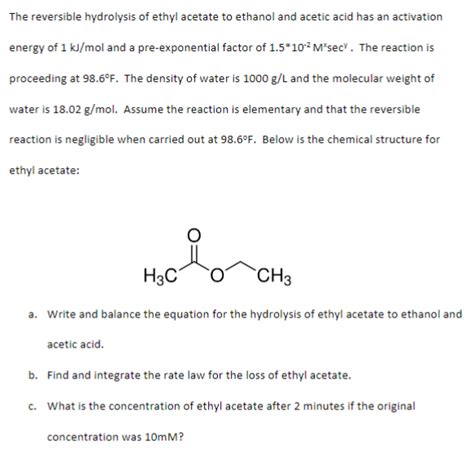 Solved The Reversible Hydrolysis Of Ethyl Acetate To Ethanol Chegg