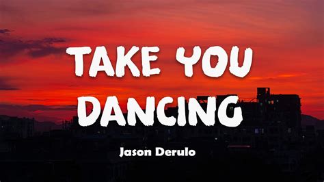 Jason Derulo Take You Dancing Lyrics Youtube