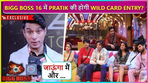 Vo Ghar Hamara Nahi Pratik Sehajpal Ready To Enter As Wild Card In Bb