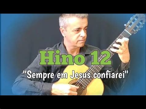 Hino Ccb Viol O Cl Ssico Sempre Em Jesus Confiarei Youtube