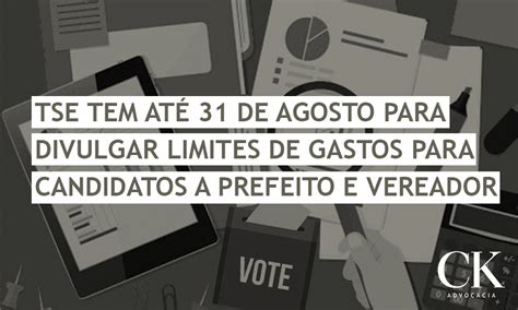 Tse Tem At De Agosto Para Divulgar Limites De Gastos Para