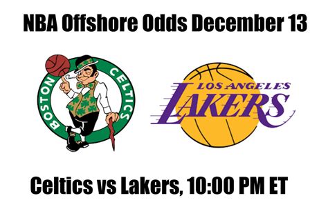 Celtics Vs Lakers NBA Offshore Betting Odds Preview And Pick Dec 13