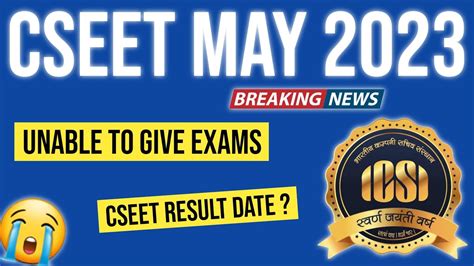 Icsi Very Urgent Info On Cseet May Exam Students Unable To Give