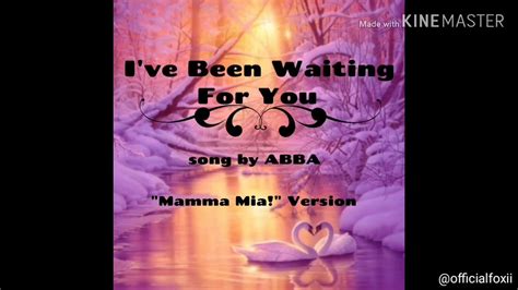 🎵 Ive Been Waiting For You Lyric Video Abba Mamma Mia Version