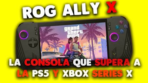 Ya Esta Aqu La Nueva Competencia De La Ps Pro La Rog Ally X La