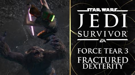 Star Wars Jedi Survivor Fractured Dexterity Force Tear First