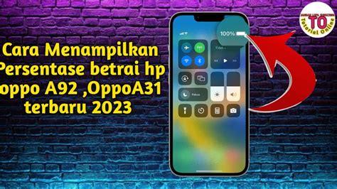 Cara Menampilkan Persentase Betrai Hp Oppo A92 OppoA31 Terbaru 2023