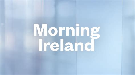 8am News Bulletin Morning Ireland RtÉ Radio 1